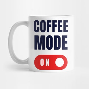 Coffee Mode ON Light Version Mug